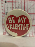 Be my Valentine Heart Button Pinback