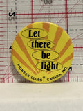 Pioneer Clubs Canada Let there be light Button Pinback