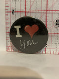 I Love Heart You Button Pinback