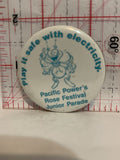 Play It Safe with Electricity Pacific Power's Rose Festival Rose Festival Button Pinback