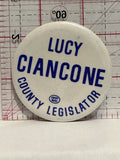 Lucy Ciancone County Legislator Button Pinback