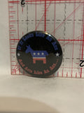 If it Looks Like an As* And Acts Like An As* Political Button Pinback