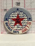 Buffalo Days '76 June 7 13 Button Pinback