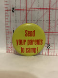 Send your parents to Camp Button Pinback