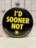 I'd Sooner Not Boone County National Bank Button Pinback
