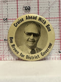 Cruise Ahead with Ben Brown for District Governor Button Pinback