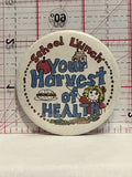 School Lunch Your Harvest of Health Button Pinback
