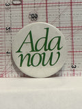 Ada Now Button Pinback