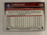 # 233 Carlos Ruiz Philadelphia Phillies 2015 Topps Series One Baseball Card
