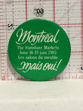Montreal The Furniture Markets 1985 Button Pinback