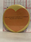 Come any closer to me suggestive Button Pinback