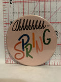 Ahhhh Spring Button Pinback
