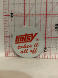 Hotsy Takes it all off fold over Button Pinback