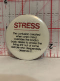 Stress Slogan Button Pinback