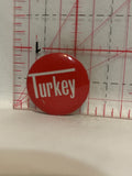 Turkey Button Pinback