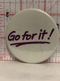 Go For It Button Pinback
