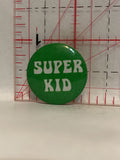 Super Kid Button Pinback