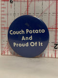Couch Potato and Proud of it Button Pinback
