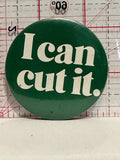 I Can Cut It Button Pinback