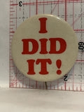 I did it Button Pinback