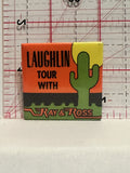 Laughlin Tour With Ray & Ross Button Pinback