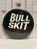 Bull Skit Comedy Button Pinback