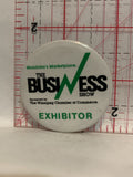The Business Show Exhibitor Manitoba Winnipeg Button Pinback