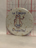 Le Francais C'est Choutte Mascot Button Pinback