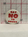 Say No to Drugs Button Pinback
