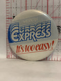 Western Express It's too Easy Button Pinback