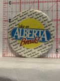 Take an Alberta Break Button Pinback