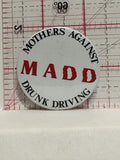 MADD Mothers Against Drunk Driving Button Pinback