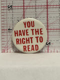 You Have the Right to Read Button Pinback