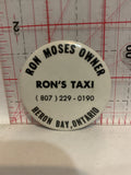 Ron Moses Owner Heron Bay Ontario Ron's Taxi Button Pinback