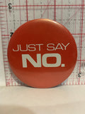 Just Say No Button Pinback