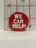 We Can Help Button Pinback
