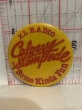 XL Radio Calgary Stampede Some Kinda Fun Button Pinback