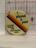 Calgary Centre for Performing Arts Button Pinback
