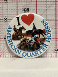 I Love American Quarter Horses Button Pinback