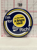I'm for Rich Lion Rich Watts Button Pinback