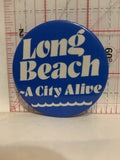 Long Beach A City Alive Button Pinback