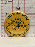 Go with Gene 4A3 District Governor 86 87  Button Pinback
