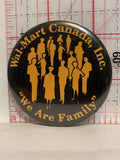 Wal-Mart Canada Inc. We are Family Button Pinback