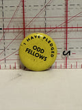 I have pleged Odd Fellows Button Pinback