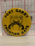 Fort Garry Frontier Days Button Pinback