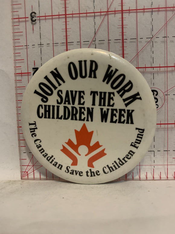 Join our work save the children week canadian save the children fund Button Pinback