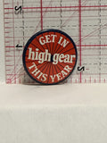 Get in High Gear This Year Button Pinback