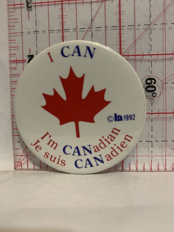 I Can I'm Canadian Je sius Canadien 1992 Button Pinback