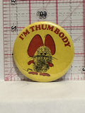 I'm Thumbody Mascot Cartoon Button Pinback