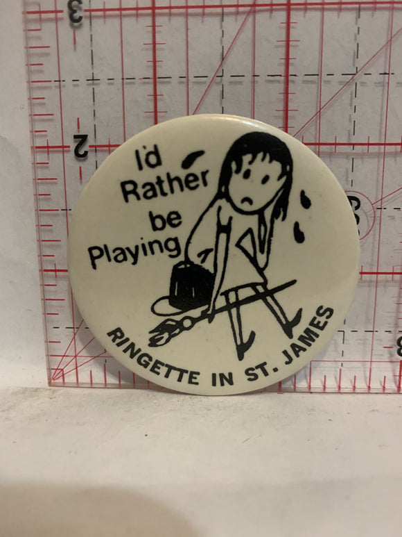 I'd Rather be Playing Ringette in St James Button Pinback